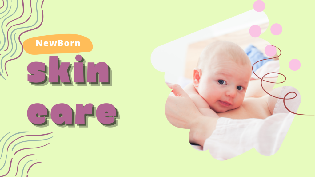Newborn Skin care